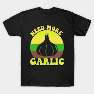 Needs More Garlic T-Shirt